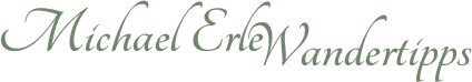 Wandertipps von Michael Erle Michael Erle